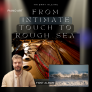 From Intimate Touch to Rough Sea